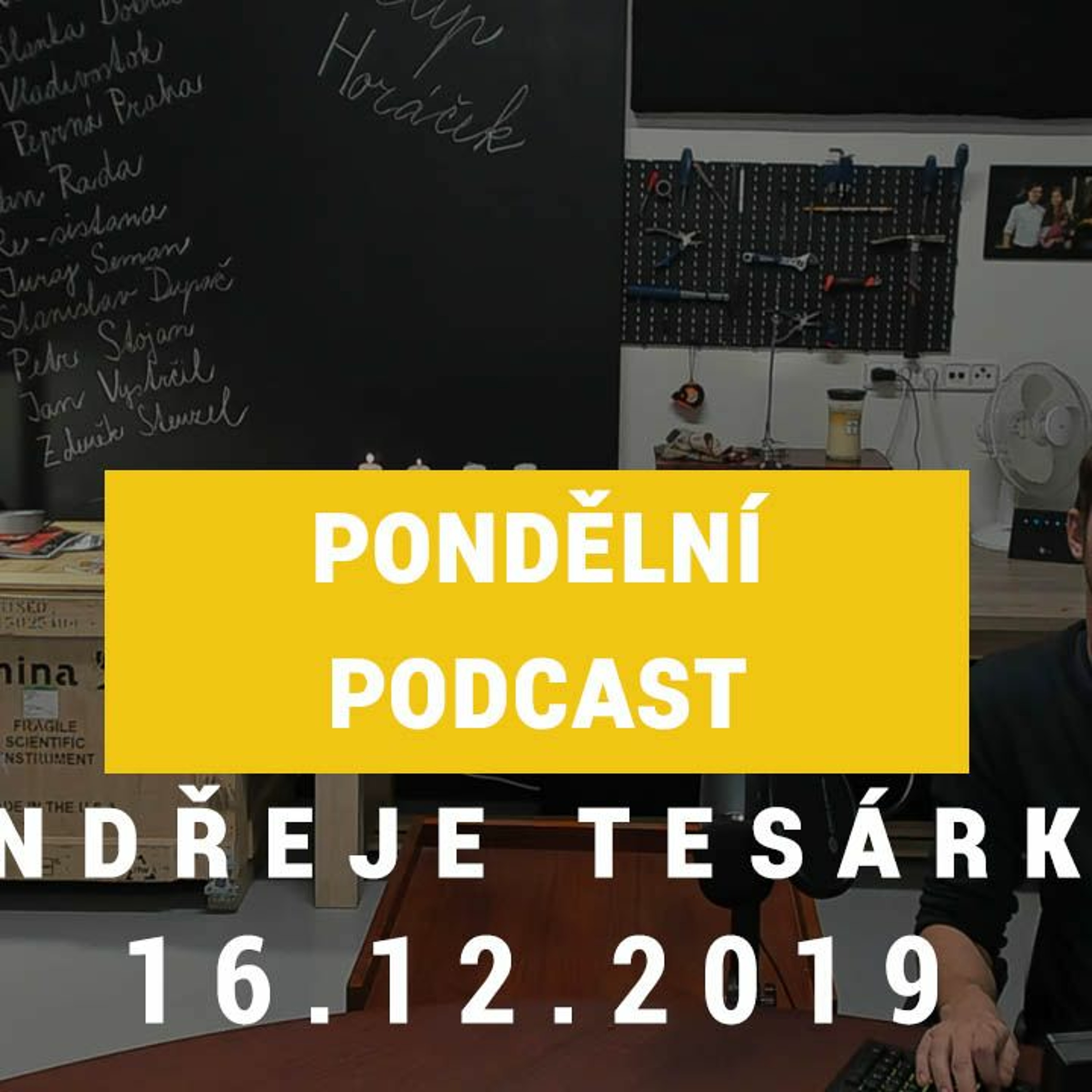 Pondělní podcast Ondřeje Tesárka 16.12.2019