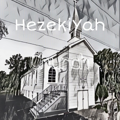Hezekiyah - Church