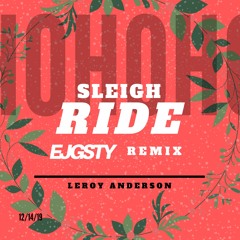 Leroy Anderson - Sleigh Ride (EJGSTY Remix)