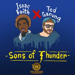 Isaac Faith x Ted Ganung - Sons Of Thunder