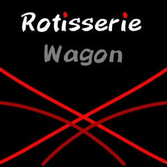 Rotisserie Wagon