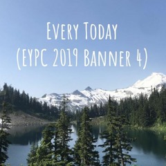 Every Today (EYPC 2019 Banner 4) with T and G