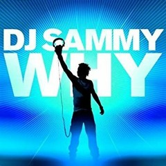 DJ Sammy - Why (Breeze & Styles Remix)