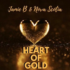 Jamie b & nova scotia - Heart   Of   Gold   Jamie  B remix