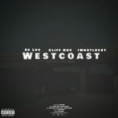 Cliff Hux X Imnotlucky X Edloc "WestCoast"