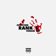 CHOPCIDE X FINESSE KID - RANK 1 (Produced By @808donnie)