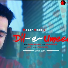 Dil e Umeed | Waqar Khan