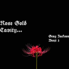 Rose Gold Cavity with Benji III