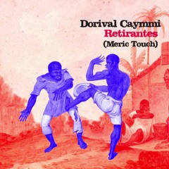 Dorival Caymmi - Retirantes (Meric Touch) Free DL