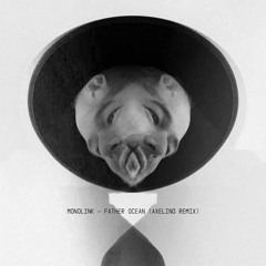 Monolink - Father Ocean (Axelino Remix)