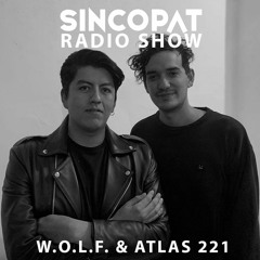 W.O.L.F. & Atlas 221 - Sincopat Podcast 275