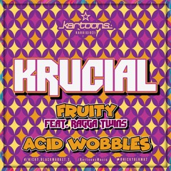 Krucial Feat. The Ragga Twins - Fruity