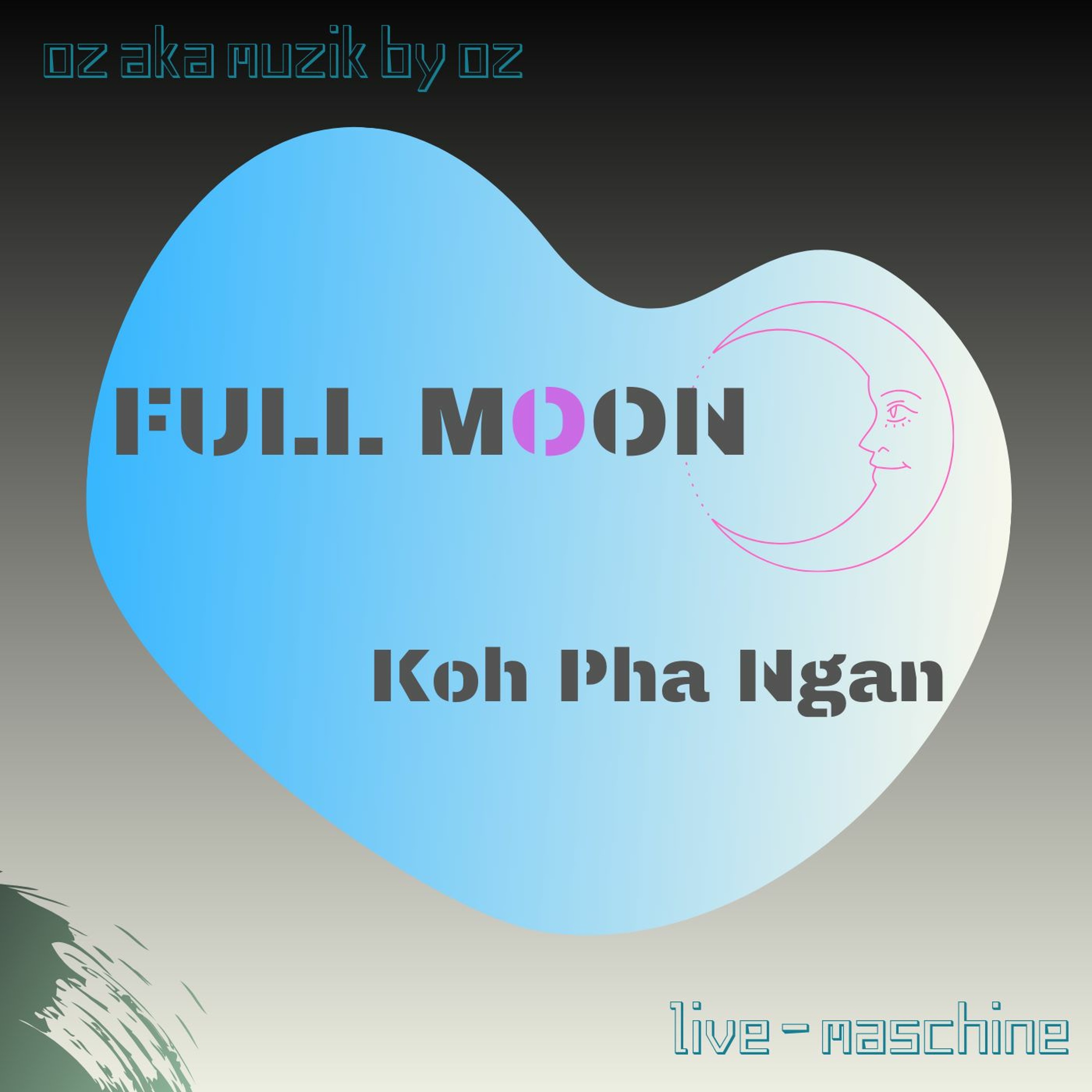 Full Moon Koh Phan Ngan By Oz aka Muzik By Oz episode artwork