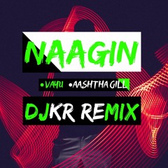 Naagin - Vayu, Akasa, Aastha Gill (FLAM REMIX)|FREE DOWNLOAD