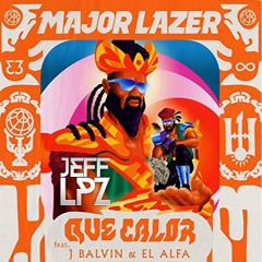 Major Lazer Ft. J Balvin & El Alfa - Que Calor ( Jeff LPZ Mashup )