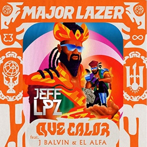 Major Lazer Ft. J Balvin & El Alfa - Que Calor ( Jeff LPZ Mashup )