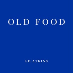 Ed Atkins Reading Excerpt Of OLD FOOD