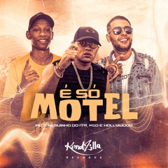 MC Neguinho ITR, MC M10 E MC Hollywood - É Só Motel