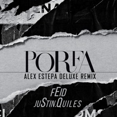 PORFA - Feid Ft. Justin Quiles - (Alex Estepa Extended Remix) 95 Bpm