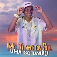 MC Tinho Da Sul - Uma Só União (DJ LM ORIGINAL)