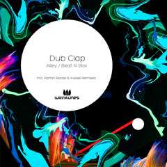 Premiere: Dub Clap - Alley (Ramin Rezaie Remix) [Witty Tunes]
