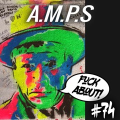 A.M.P.S - FUCK ABOUT! PROMO MIX 074