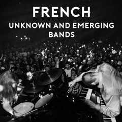 French unknown & emerging bands