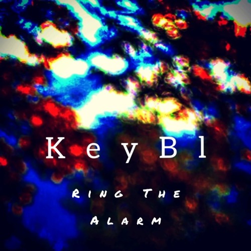KeyBl - Ring The Alarm