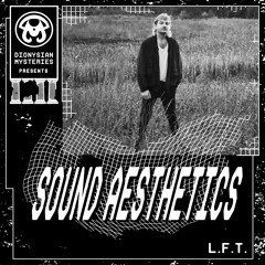 Sound Aesthetics 37:  L.F.T.