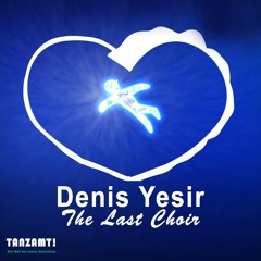 Denis Yesir - The Last Choir