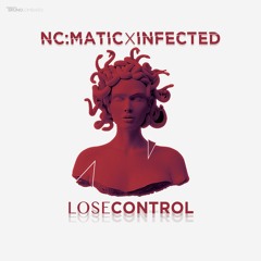 LOSE CONTROL (NC:MATIC & INFECTED BOOTLEG) [CLIP]
