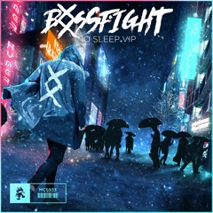 Bossfight - No Sleep VIP