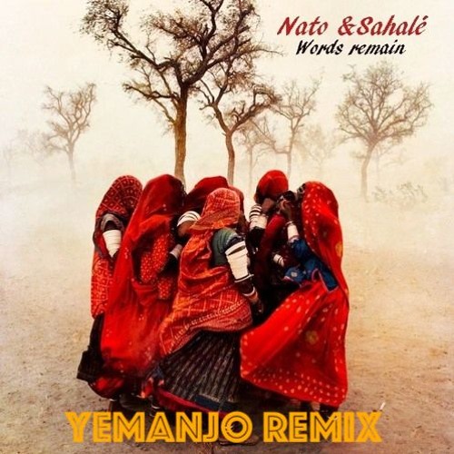 Nato & Sahalé-Words Remain (Yemanjo remix)