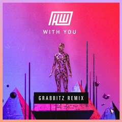 Haywyre - With You (Grabbitz Remix)