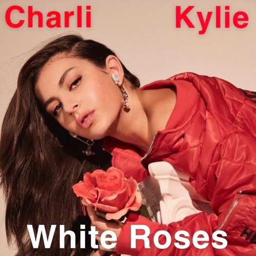 Stream Charli XCX - White Roses (Kylie Cloud Remix) by Kylie Cloud💞💖 |  Listen online for free on SoundCloud