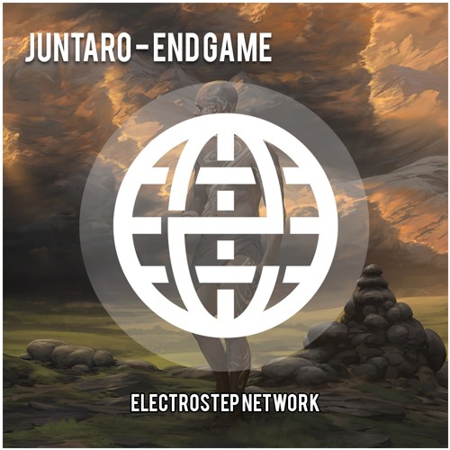 JUNTARO - End Game [Electrostep Network EXCLUSIVE]