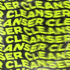 PURGE - Cleanser [NEST HQ Premiere]