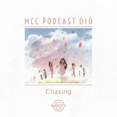 MCC Podcast 010: Chasing