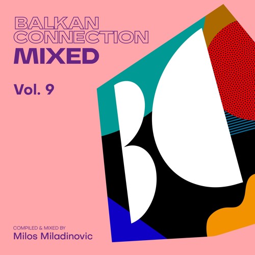 Balkan Connection Mixed, Vol. 9 (Compiled & Mixed by Milos Miladinovic)