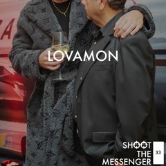"Lovamon" - Shoot The Messenger Episode 33