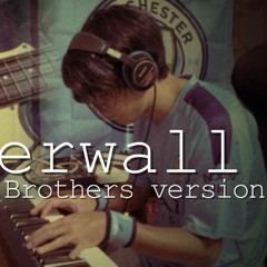 Wonderwall (Oasis) cover "for Brothers"version