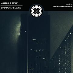 AM3BA & EZAX - Bad Perspective