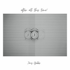 After All This Time - Jacy Gibbs (Demo)