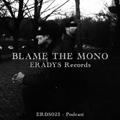 ERDS025 Podcast - Blame The Mono