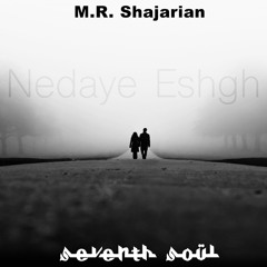 M.R. Shajarian & Seventh Soul - Nedaye Eshgh