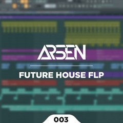 Arsen - Future House FLP #003