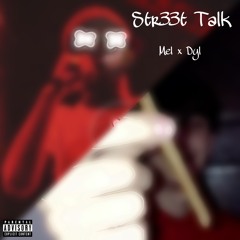 Young Dyl - Str33t Talk (feat. OneWay Mel)