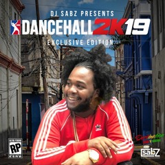 DJ Sabz Presents 'Dancehall 2K19'