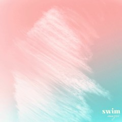 Swim ft Muzei