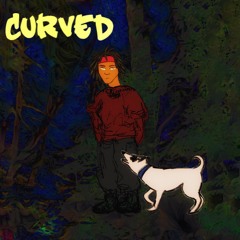 Curved (prod. Mosey Beats) [On Apple Music and Spotify]